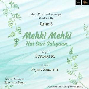 Sajeev Sarathie的專輯Mehki Mehki Hai Sari Galiyaan (feat. Sundari M & Sajeev Sarathie)