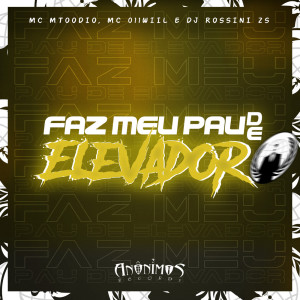 ดาวน์โหลดและฟังเพลง Faz Meu Pau de Elevador (Explicit) พร้อมเนื้อเพลงจาก ANÔNIMOS RECORDS