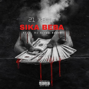 收听21 Kelly的Sika Beba (Explicit)歌词歌曲
