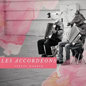 Yvette Horner的专辑Les Accordéons - Yvette Horner