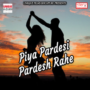 Piya Pardesi Pardesh Rahe dari Various
