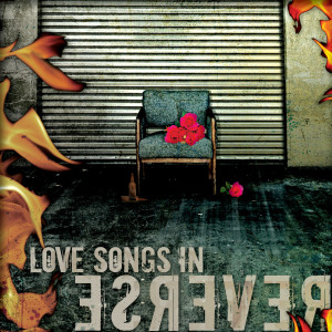 Ronn L Chick的專輯Love Songs In Reverse