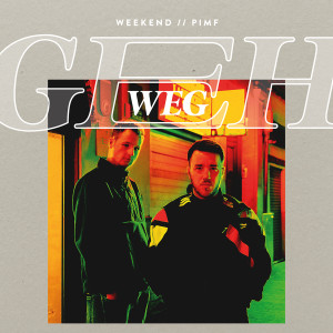 收聽Weekend的GEH WEG歌詞歌曲