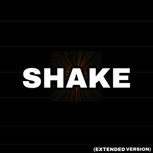Listen to Shake (Extended Version) song with lyrics from Cart E