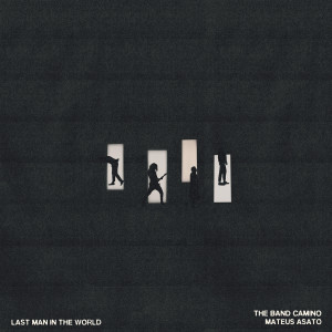 The Band CAMINO的專輯Last Man In The World (Mateus Asato Version)