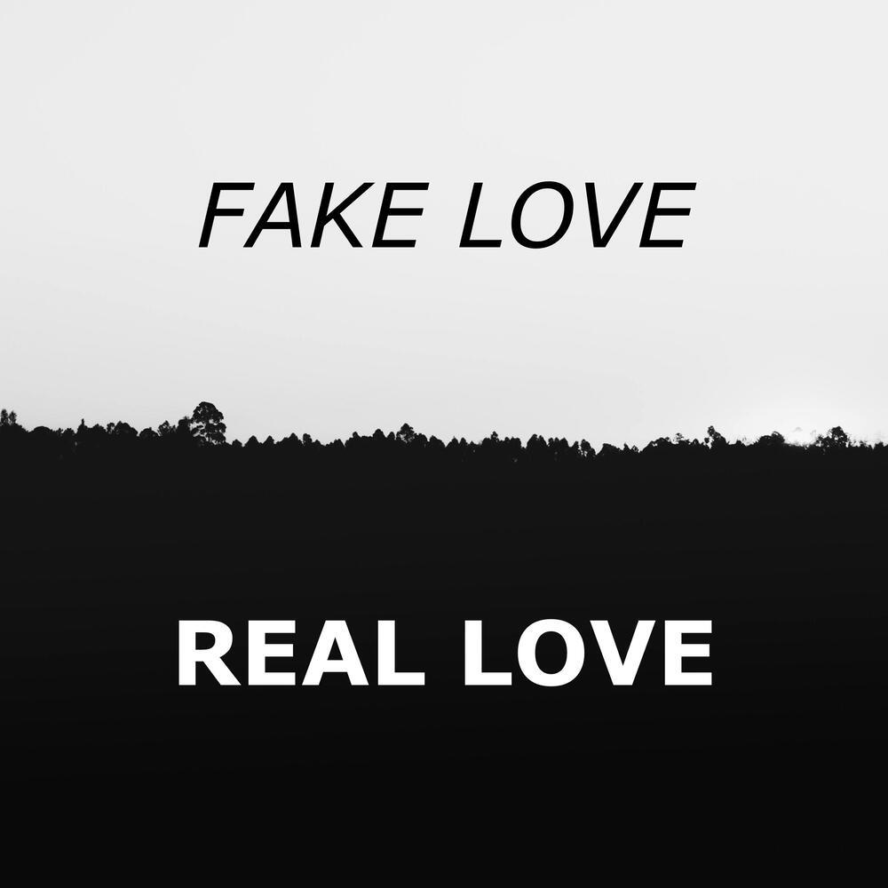 Fake Love vs Real Love