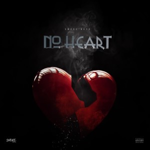 收聽Smoke Boys的No Heart (Explicit)歌詞歌曲