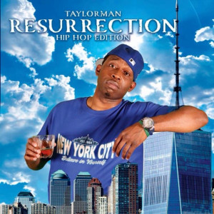 Taylorman的專輯Resurrection (Hip Hop Edition) (Explicit)
