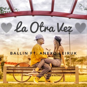 收聽Ballin的La Otra Vez歌詞歌曲
