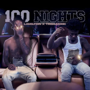 ดาวน์โหลดและฟังเพลง 100 nights (feat. Trigga500k) (Explicit) พร้อมเนื้อเพลงจาก Lamiltion