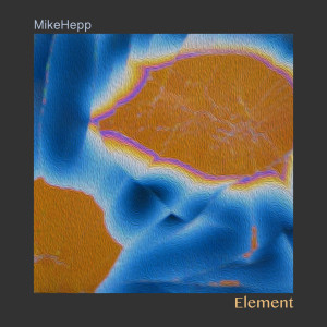 Dengarkan Element lagu dari Mike Hepp dengan lirik