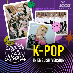 收听English AfterNoonz的EP.82 K-Pop in English歌词歌曲