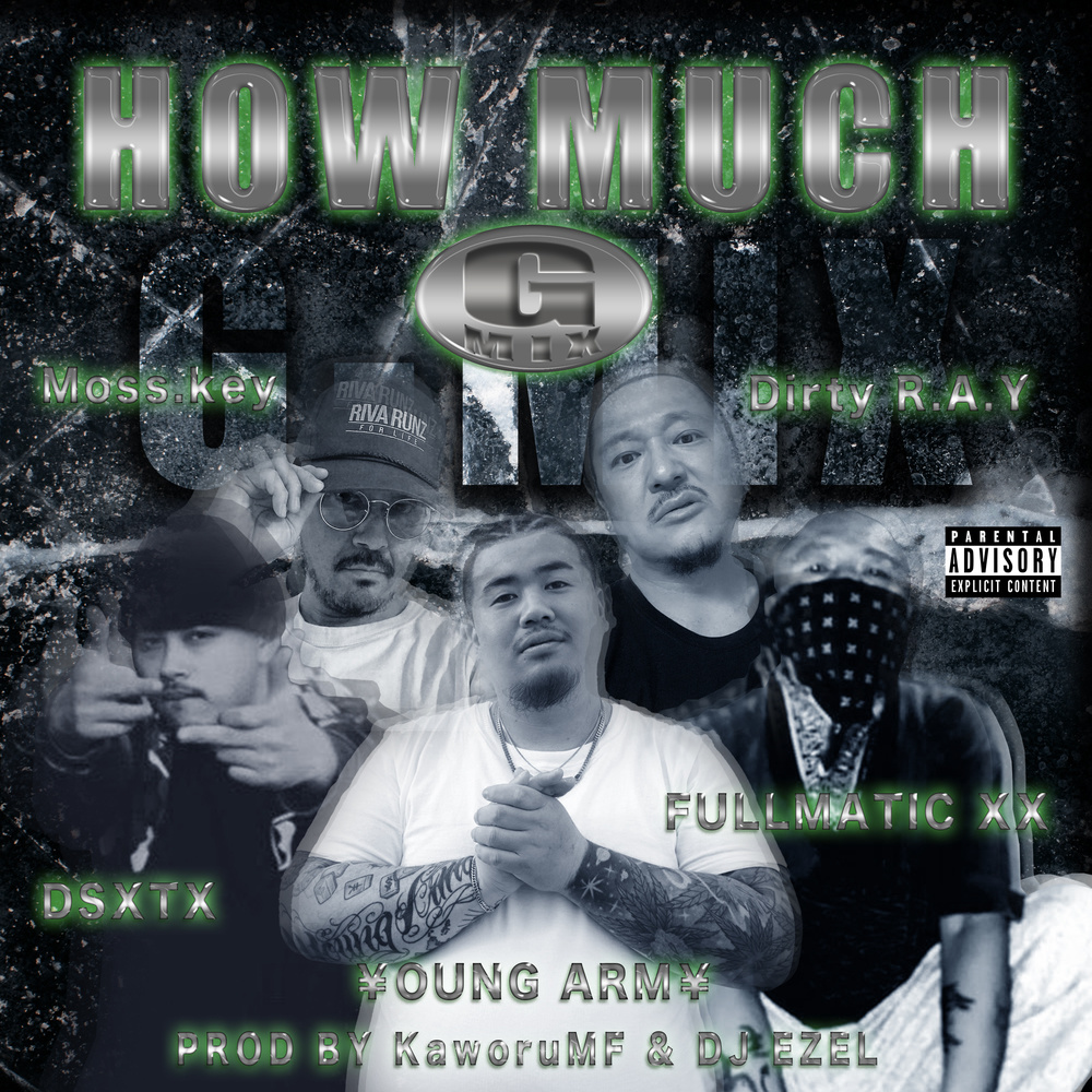 HOW MUCH (feat. Dirty R.A.Y, Moss.key, DSXTX & FULLMATIC XX) [G-MIX] (Explicit)