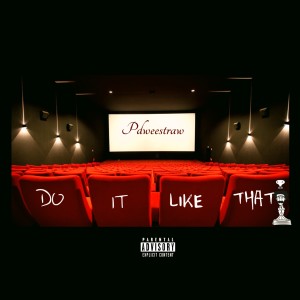 ดาวน์โหลดและฟังเพลง Do It Like That (Explicit) พร้อมเนื้อเพลงจาก Pdweestraw