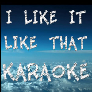 ดาวน์โหลดและฟังเพลง I like it like that (In the style of Hot Chelle Rae feat New Boyz) (Karaoke) (In the style of Hot Chelle Rae feat New Boyz|Karaoke) พร้อมเนื้อเพลงจาก The Original Karaoke
