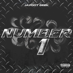 Listen to Number 1 (Explicit) song with lyrics from JayDot Geek