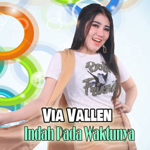 Dengarkan Indah Pada Waktunya lagu dari Via Vallen dengan lirik