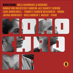 Bulli Bainbridge的專輯Monochrome (Bombay Dub Orchestra's Modern Jazz Quartet Rework)
