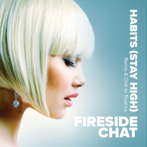 Fireside Chat的专辑Habits (Stay High) (Remix & Chill To Tove Lo)
