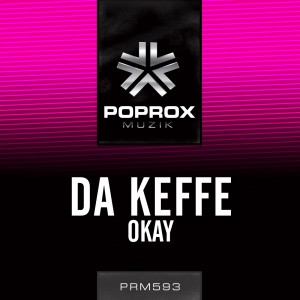 收聽Da Keffe的Okay (Original Mix)歌詞歌曲