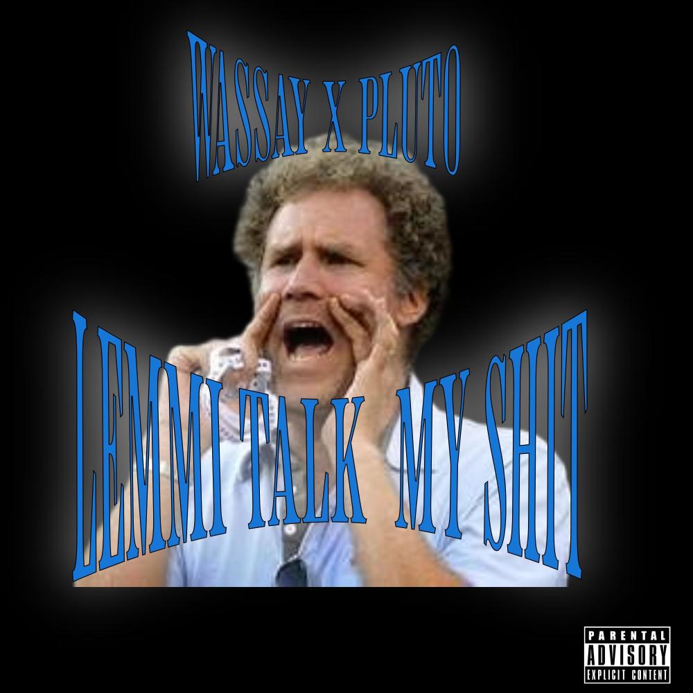 Lemmi talk my shit (feat. Pluto) (Explicit)