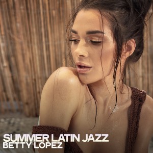 Album Summer Latin Jazz from Betty Lopez
