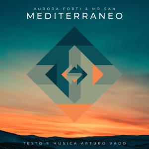 MR.SAN的專輯MEDITERRANEO (feat. Aurora Forti & Mr.San)