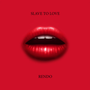 Rendo的專輯Slave to Love