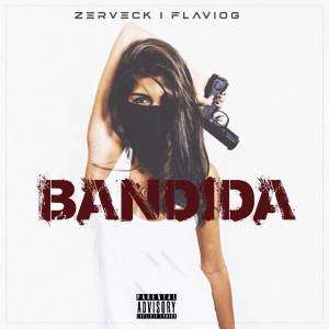 收聽FZ Vibes的Bandida (Explicit)歌詞歌曲