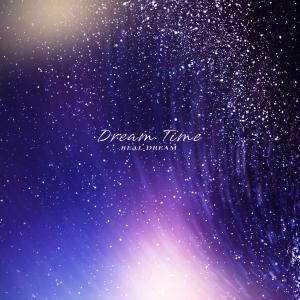 Listen to Dream Time song with lyrics from Real Dream