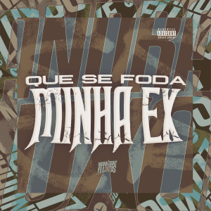 MC Mn的专辑Que se foda minha EX (Explicit)