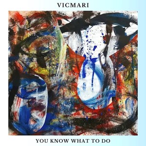 收聽Vicmari的You Know What to Do歌詞歌曲