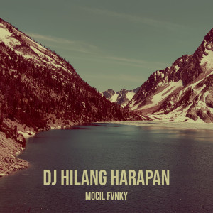 DJ Hilang Harapan dari Mocil Fvnky