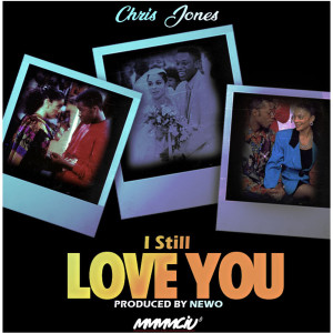 Listen to I Still Love You (Explicit) song with lyrics from Chris Jones