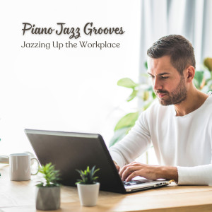 Album Piano Jazz Grooves: Jazzing Up the Workplace from Sad Piano Music Collective