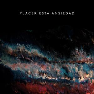 Placer的專輯Esta Ansiedad - Single