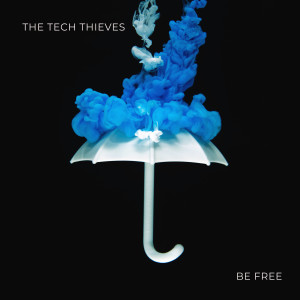 收聽The Tech Thieves的Be Free歌詞歌曲