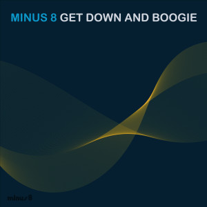 อัลบัม Get Down and Boogie ศิลปิน Minus 8