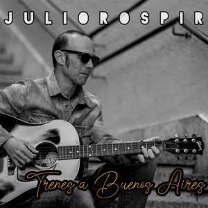 Julio Rospir的專輯Trenes a Buenos Aires