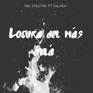 The Spectre的專輯Locuras del Más Allá (Explicit)