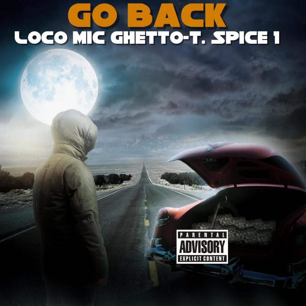 Go Back (feat. Spice 1) (Explicit)