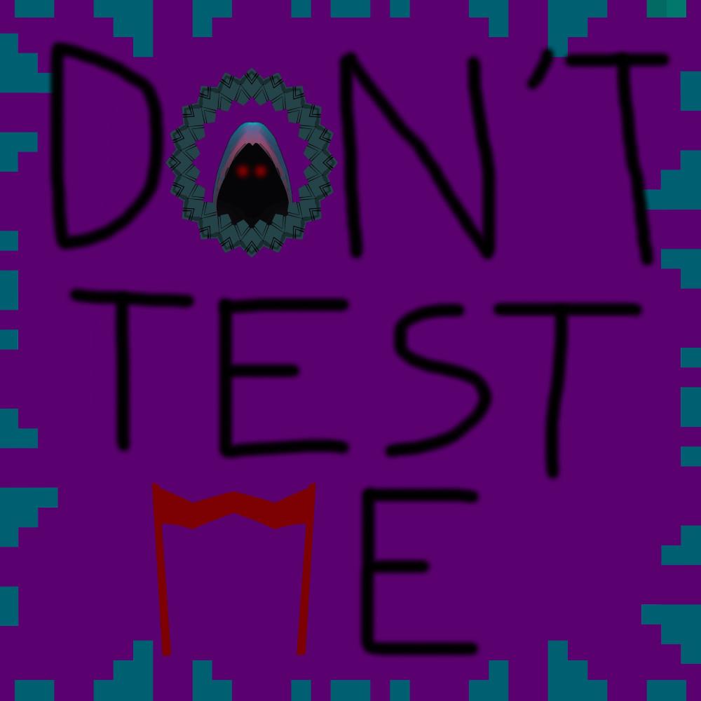 Don't Test Me (Explicit)