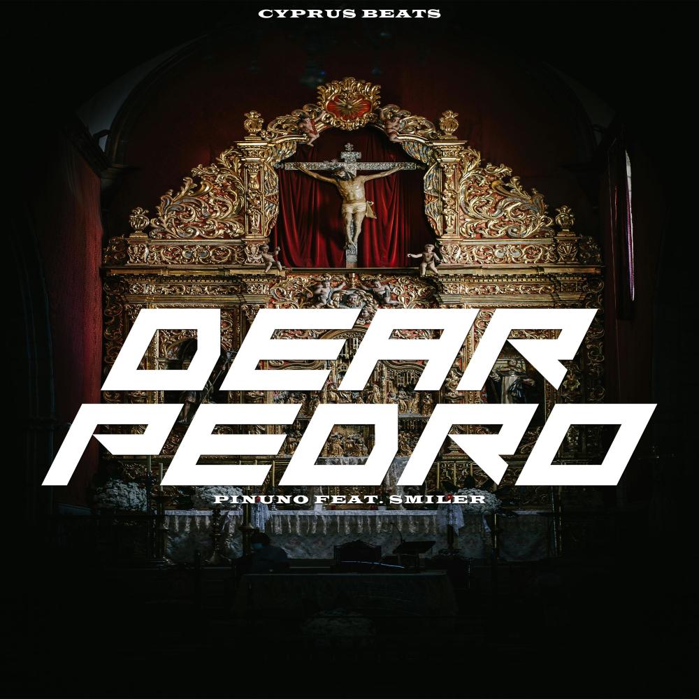 Dear Pedro (feat. Pinuno & Smiler)