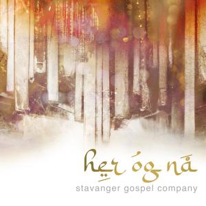 Stavanger Gospel Company的專輯Her og nå