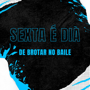 收聽VN Cardoso的SEXTA É DIA DE BROTAR NO BAILE (Explicit)歌詞歌曲