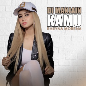 Listen to Di Manjain Kamu song with lyrics from Rheyna Morena