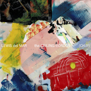 ดาวน์โหลดและฟังเพลง Border (CH. III) (Explicit) พร้อมเนื้อเพลงจาก Lewis Del Mar