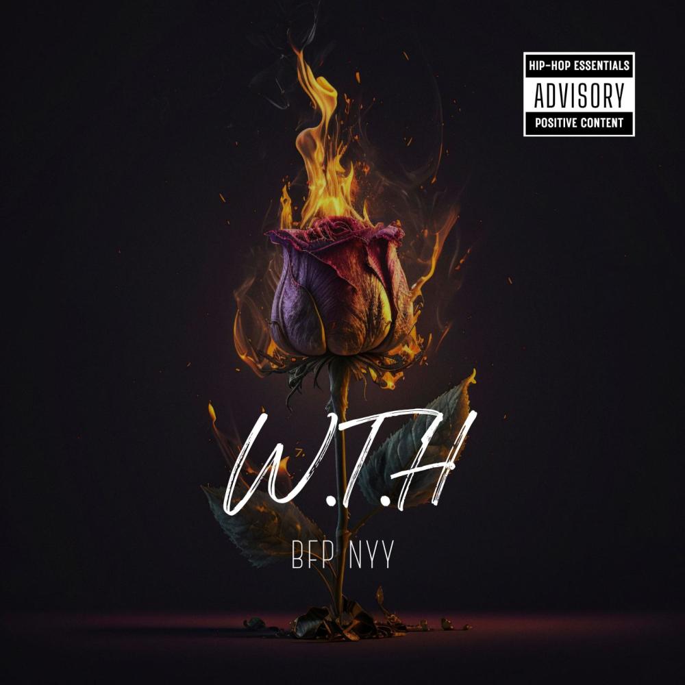 W.T.H (feat. BFP NYY) (Explicit)