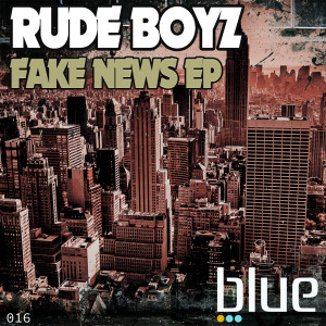 Rude Boyz的專輯Fake News EP
