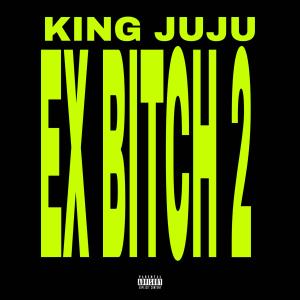 Dengarkan Ex B!TCH Pt. 2 (Explicit) lagu dari King JuJu dengan lirik